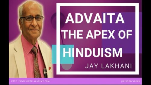 Advaita  the Apex of Hinduism |Jay Lakhani | Hindu Academy |