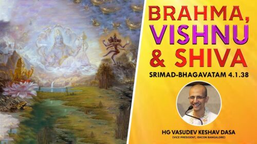 Brahma, Vishnu & Shiva | HG Vasudev Keshav Dasa | 2019-05-30 |SB 4.1.38 |