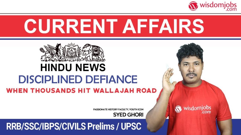 Hindu Information - Disciplined defiance | When 1000's hit Wallajah Highway @Knowledge jobs 1 Hindu News - Disciplined defiance | When thousands hit Wallajah Road @Wisdom jobs