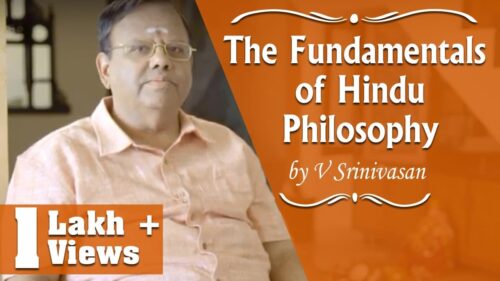 Hinduism & Hindu Philosophy by V Srinivasan, Chairman - eMudhra Limited
