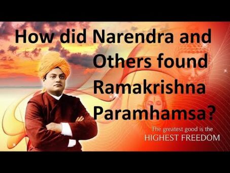 How Narendra and Others found Ramakrishna Paramhamsa? Jay Lakhani |