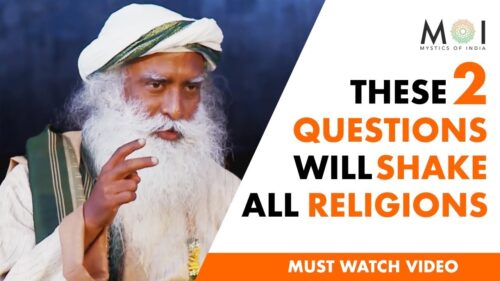 Sadhguru - Great Religions of the World can't Withstand 2 Logical Questions | Mystics of India #MOI