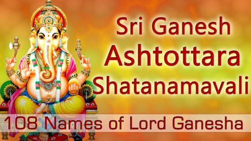 Sri Ganesh Ashtottara Shatanamavali | 108 Names of Lord Ganesha