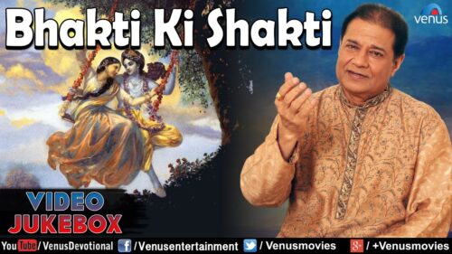 Bhakti Ki Shakti : Anup Jalota ~ Best Hindi Devotional Songs || Video Jukebox