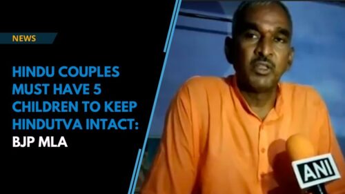 Hindu couples must have 5 children to keep Hindutva intact: BJP MLA
