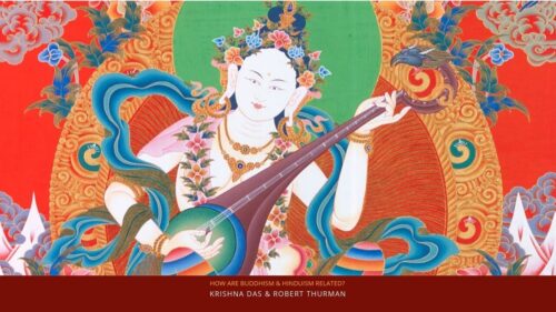 How are Buddhism and Hinduism Related? Krishna Das & Robert Thurman : Buddhism Explained