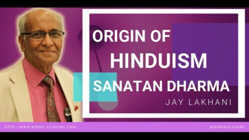 Origin of Hinduism, Sanatan Dharma | Jay Lakhani | Hindu Academy|