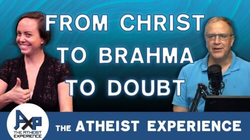 Used to Be Christian, Now Hindu but Doubting...Advice? | Dalton - NJ | Atheist Experience 24.07