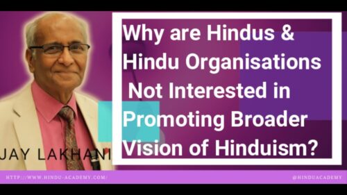 Why are Hindus & Hindu Organisations not interested in Broader Vision of Hinduism?