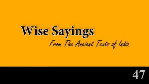 Wise Sayings 47   From The Ancient Texts of India