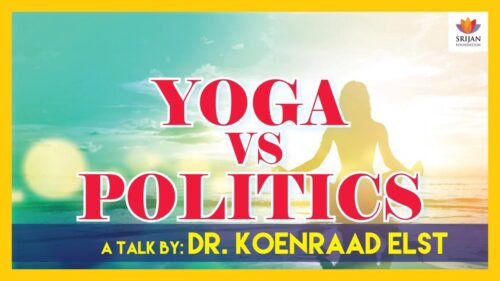 Yoga Vs Politics | Koenraad Elst | #SrijanTalks | Origin Of Yoga | Hindu Spirituality | Hindutva