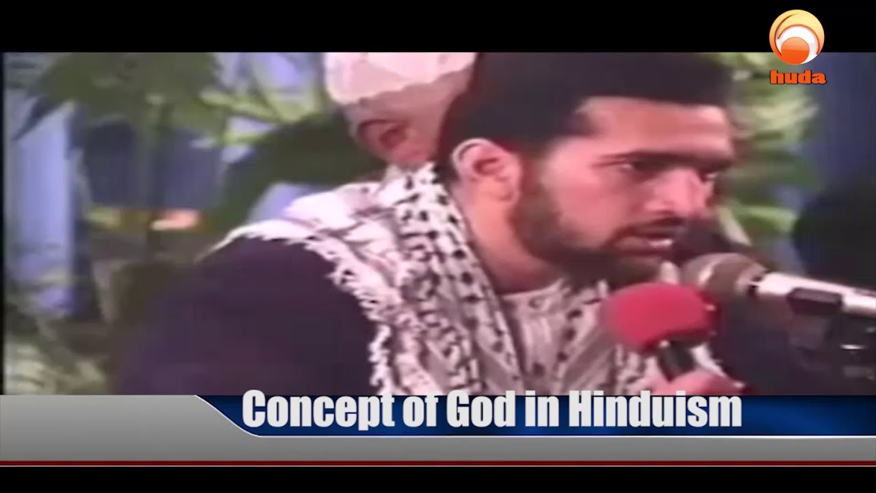 Concept of God in Hinduism   Sheikh Ahmed Deedat