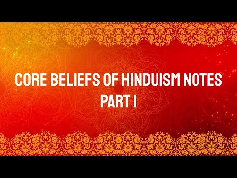 Core Beliefs of Hinduism Notes: Part 1