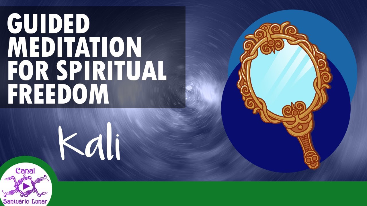 GUIDED MEDITATION FOR SPIRITUAL FREEDOM - Goddess Kali (Reflections with the Goddess Series)
