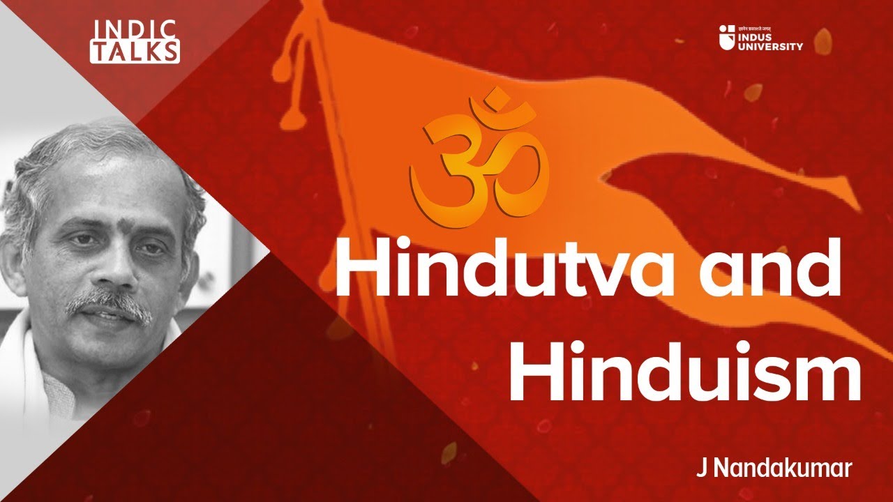 Hindutva and Hinduism -  J Nandakumar -  #IndicTalks