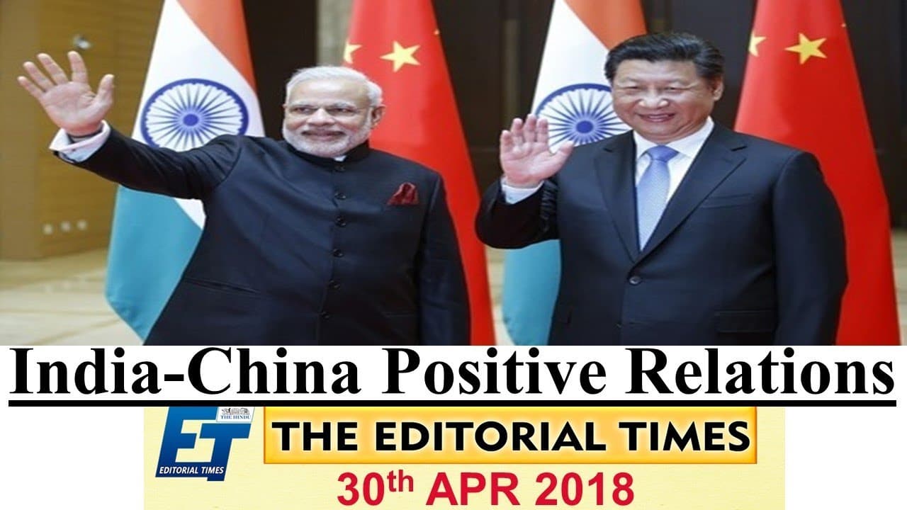 India- China Positive Relations | The Hindu | The Editorial Times | 30th April | SSC | Bank