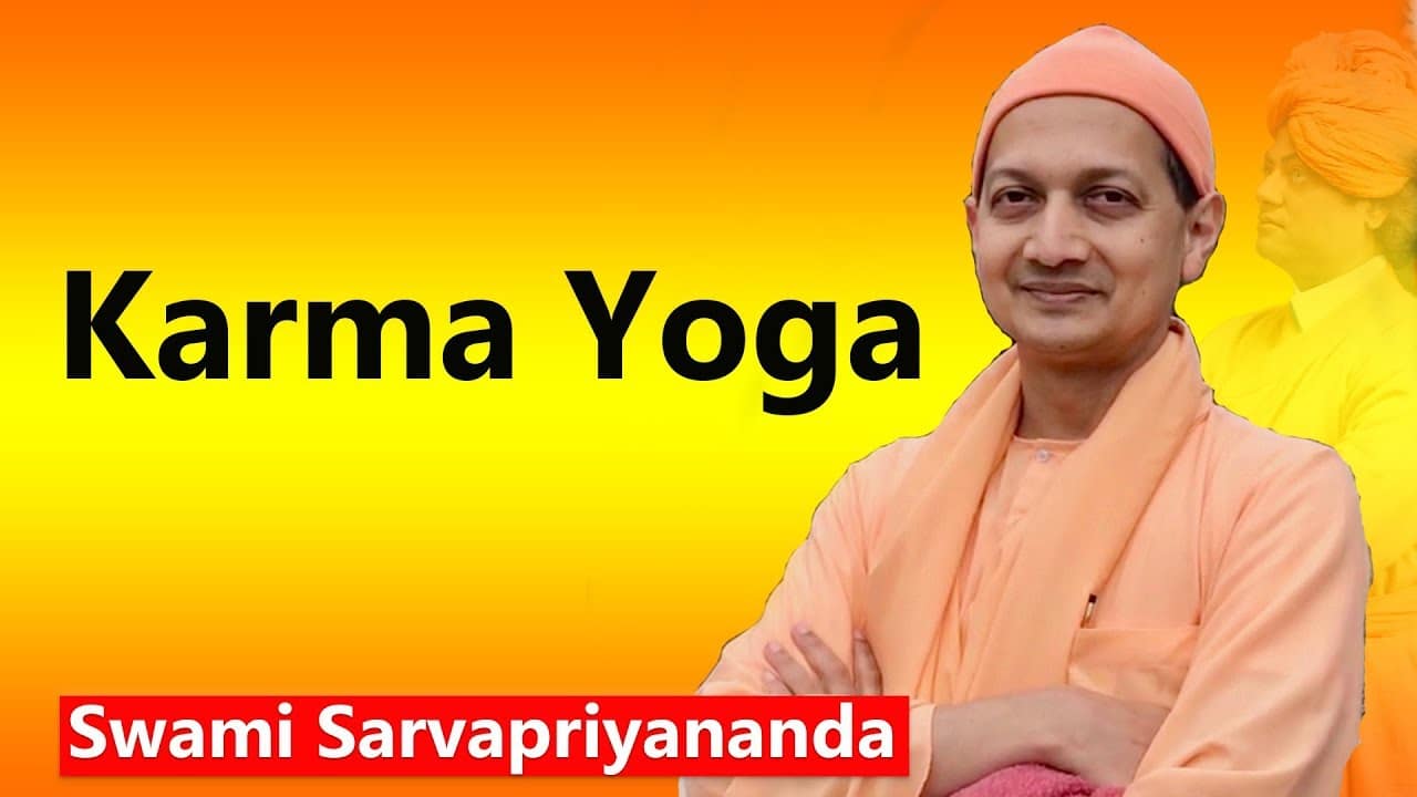 Karma Yoga || Swami Sarvapriyananda
