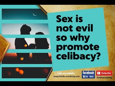 Sex is not evil so why promote celibacy?