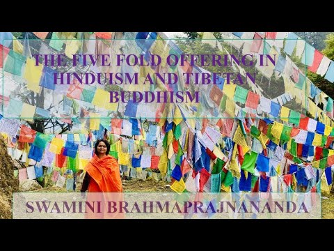 The Five fold offering in Hinduism and Tibetan Buddhism l Swamini Brahmaprajnananda