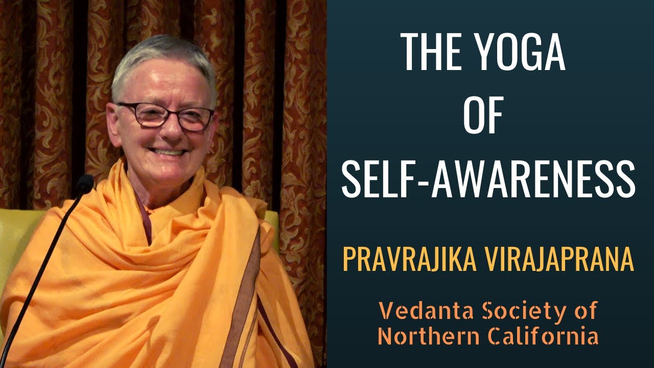 The Yoga of Self-Awareness | Pravrajika Virajaprana