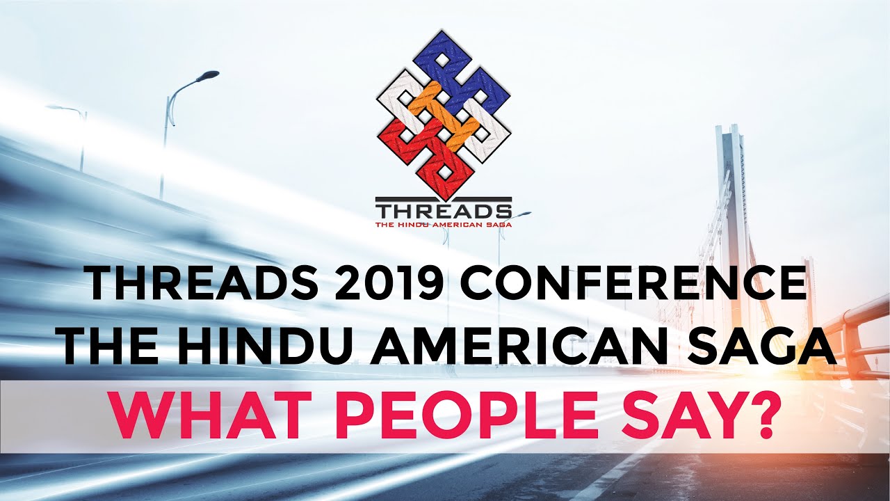 Threads 2019- The Hindu American Conference - What People Say?