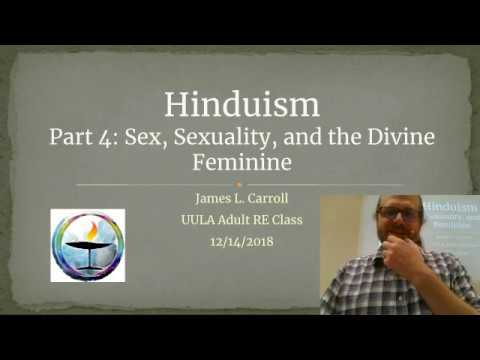 UULA Comparative Religion: Hinduism, Part 4: Sex, Sexuality, and the Divine Feminine