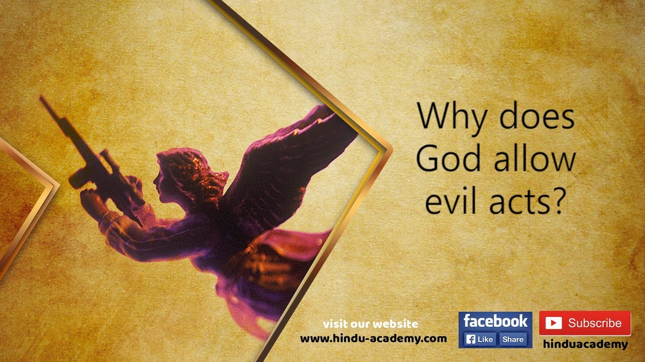 Why does God allow evil acts?