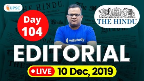 9:00 AM - UPSC CSE 2020 | The Hindu Editorial Analysis by Ashirwad Sir | 10 Dec 2019