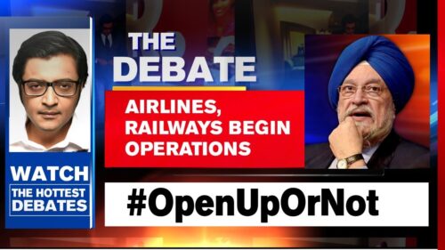 Airlines And Railways To Resume Operations, Is India Ready? | The Debate With Arnab Goswami