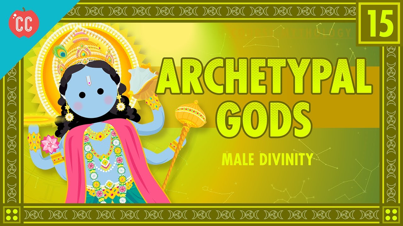 Archetypes and Male Divinities: Crash Course World Mythology #15