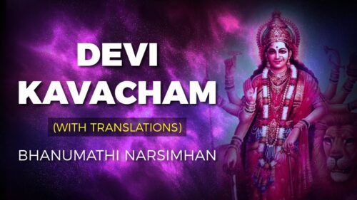 Devi Kavacham (Armor of Goddess) Mantra With Translations | Bhanumathi Narasimhan | Devi Bhajan 2020