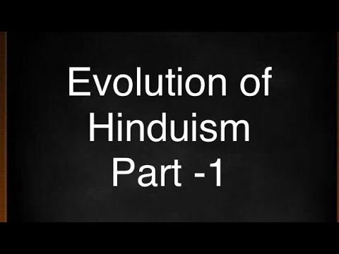 Evolution of Hinduism Part--1 Origin, facts and beliefs. Yagya and chanting in the Vedic period.
