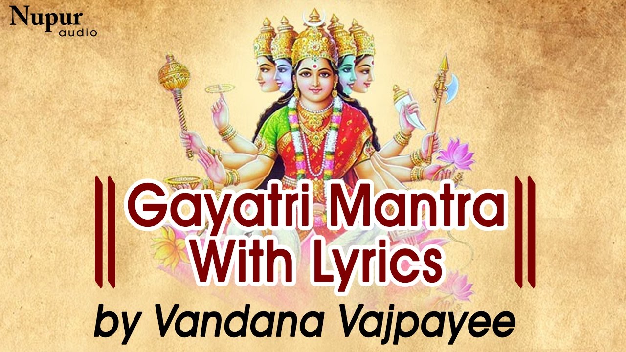 Gayatri Mantra With Lyrics || Vandana Vajpayee || Hindu Devotional Songs || Nupur Audio
