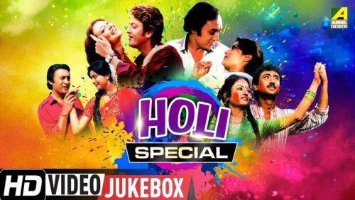 HOLI Special Songs | Bengali Movie Songs Video jukebox | Festival Of Colors Special