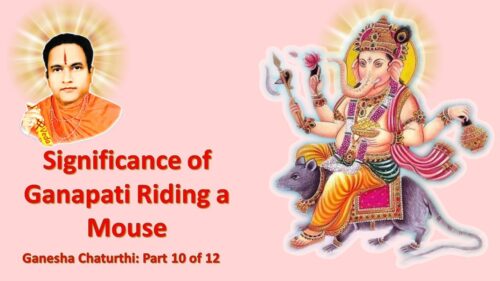 Part10 - Significance of Ganesha Riding a Mouse