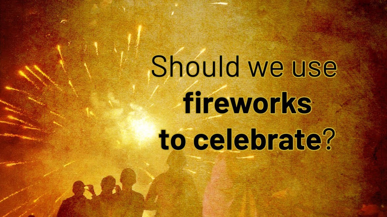 Should we use fireworks to celebrate? | Jay Lakhani | Hindu Academy