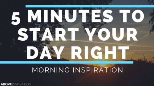 Start Your Day With God - Morning Inspiration to Motivate Your Day