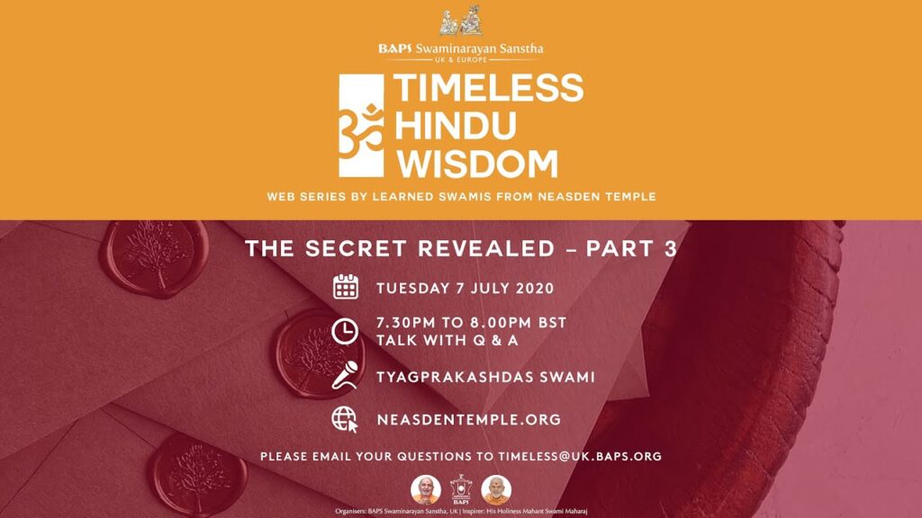 The Secret Revealed: Half 3 – Timeless Hindu Knowledge Sequence: Session 15 1 The Secret Revealed: Part 3 – Timeless Hindu Wisdom Series: Session 15