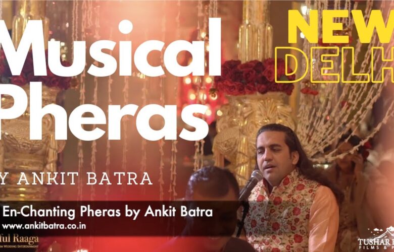 Wedding Musical Pheras in Delhi by Ankit Batra - En-Chanting Pheras Profound Chants | Explainations