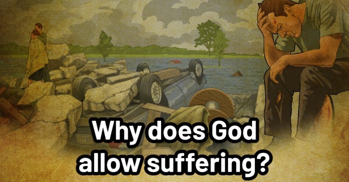 Why does God allow suffering?