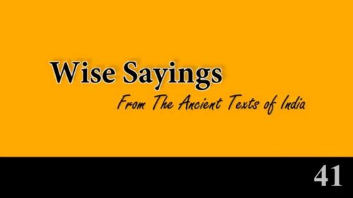 Wise Sayings 41   From The Ancient Texts of India