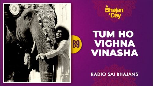 89 - Tum Ho Vighna Vinasha Ganesha | Radio Sai Bhajans