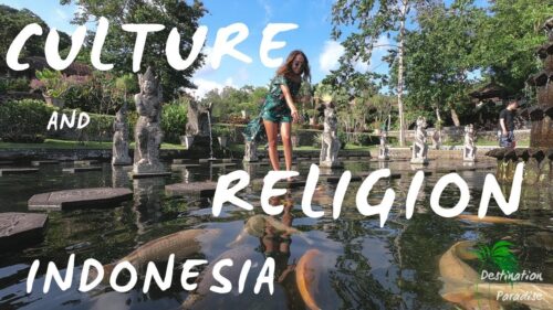 CULTURE AND RELIGION IN INDONESIA | INDONESIA'S HINDUISM | INDONESIA'S ISLAM