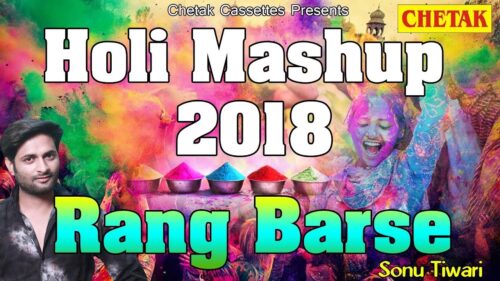 Holi Mashup 2018 | "Festival Of Colours" Party Mashup - Hindi Holi Songs 2018