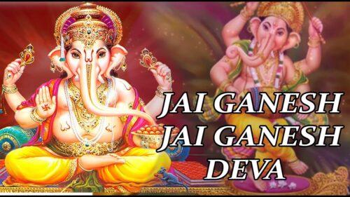 "Jai Ganesh Jai Ganesh Jai Ganesh Deva" - Lord Ganesh Aarti