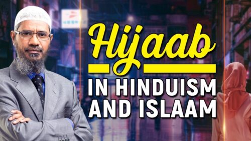 Hijaab in Hinduism and Islam - Dr Zakir Naik