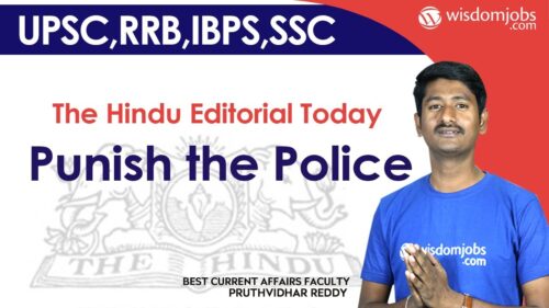 The Hindu Editorial Today | Punish the Police @Wisdom jobs