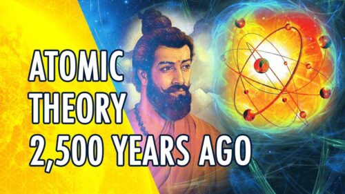 Atomic Theory Invented 2,500 YEARS AGO by ANCIENT INDIAN GURU