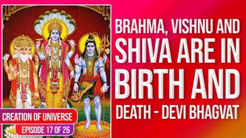 Brahma, Vishnu and Shiva are in birth and death | Creation of universe Episode 17 of 26 | SA NEWS