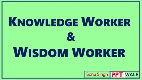 KNOWLEDGE WORKER & WISDOM WORKER | Difference | Values and ethics | BBA/MBA | ppt